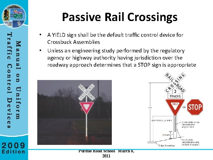 Passive Rail Crossings • A YIELD sign shall be the default traffic control device