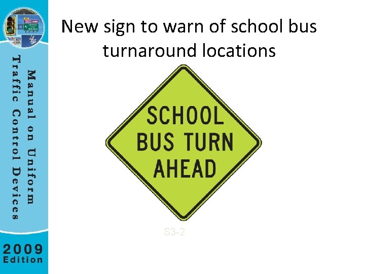 New sign to warn of school bus turnaround locations S 3 -2 