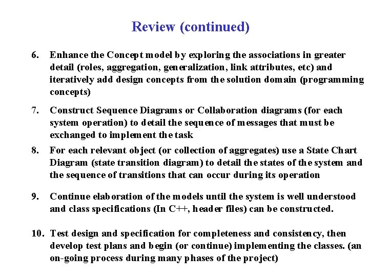 Review (continued) 6. Enhance the Concept model by exploring the associations in greater detail