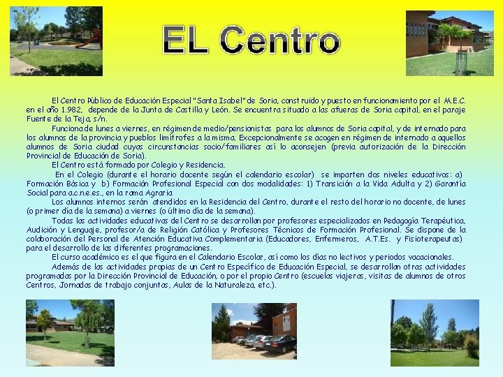 El Centro Público de Educación Especial “Santa Isabel” de Soria, construido y puesto en