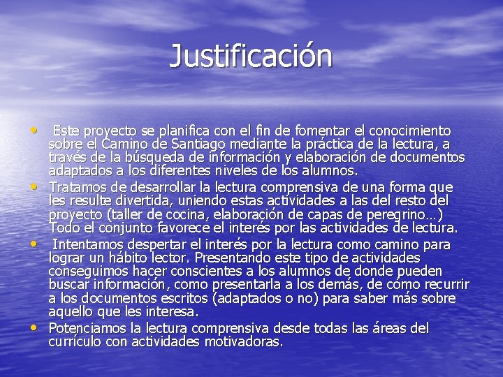 Justificación • Este proyecto se planifica con el fin de fomentar el conocimiento •