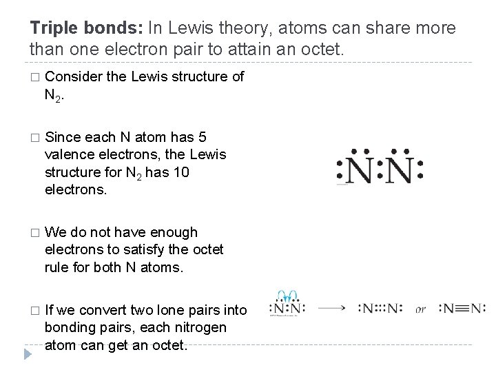 Triple bonds: In Lewis theory, atoms can share more than one electron pair to