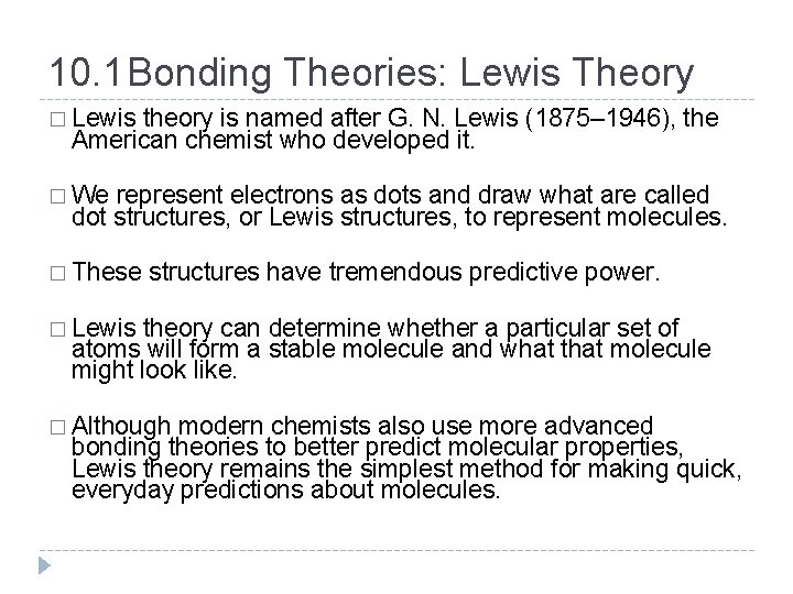 10. 1 Bonding Theories: Lewis Theory � Lewis theory is named after G. N.