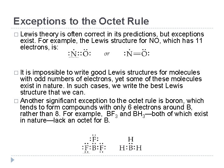 Exceptions to the Octet Rule � Lewis theory is often correct in its predictions,