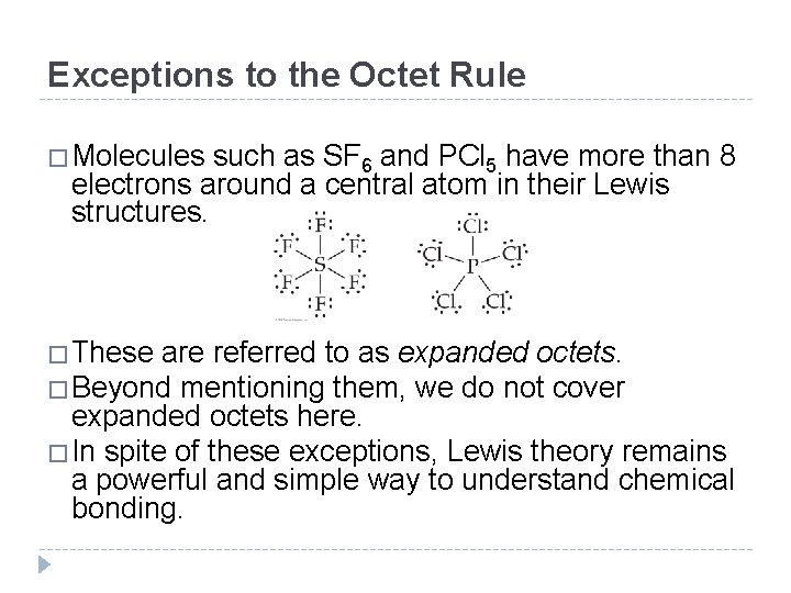 Exceptions to the Octet Rule �Molecules such as SF 6 and PCl 5 have