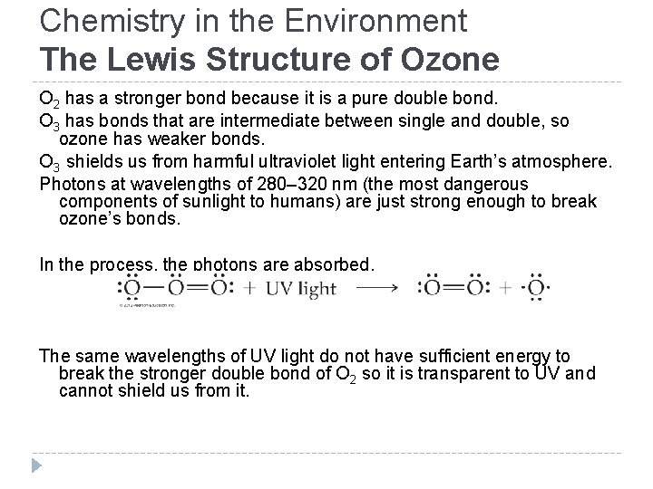 Chemistry in the Environment The Lewis Structure of Ozone O 2 has a stronger