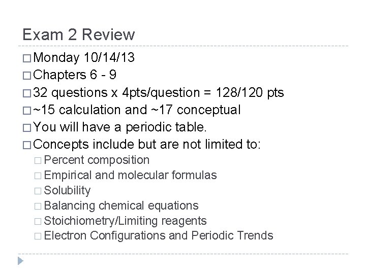 Exam 2 Review � Monday 10/14/13 � Chapters 6 - 9 � 32 questions