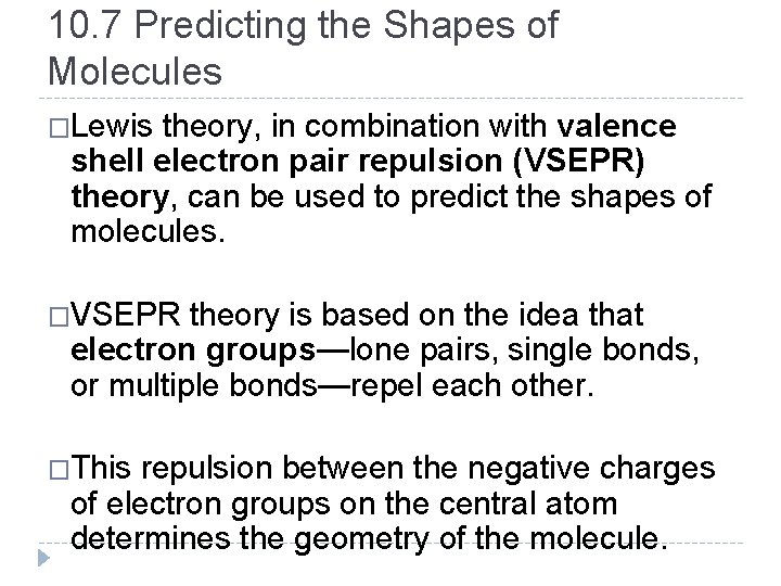 10. 7 Predicting the Shapes of Molecules �Lewis theory, in combination with valence shell