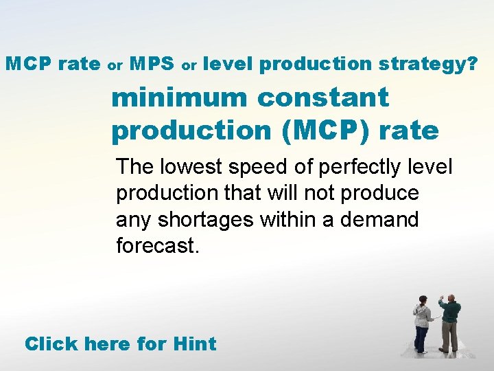 MCP rate or MPS or level production strategy? minimum constant production (MCP) rate The