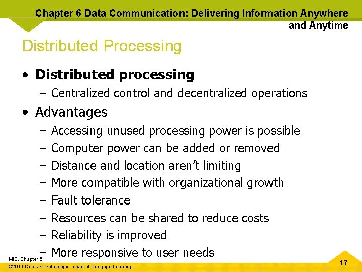 Chapter 6 Data Communication: Delivering Information Anywhere and Anytime Distributed Processing • Distributed processing