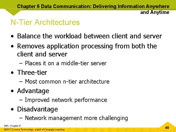 Chapter 6 Data Communication: Delivering Information Anywhere and Anytime N-Tier Architectures • Balance the