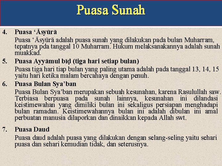 Puasa Sunah 4. 5. 6. 7. Puasa ‘Āsyūrā adalah puasa sunah yang dilakukan pada Puasa Sunah 4. 5. 6. 7. Puasa ‘Āsyūrā adalah puasa sunah yang dilakukan pada