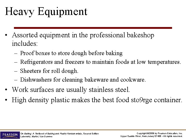 Heavy Equipment • Assorted equipment in the professional bakeshop includes: – – Proof boxes