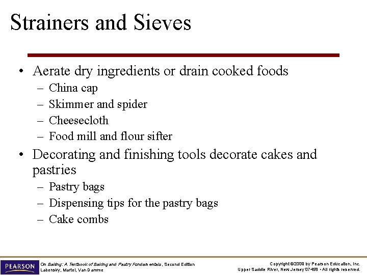 Strainers and Sieves • Aerate dry ingredients or drain cooked foods – – China