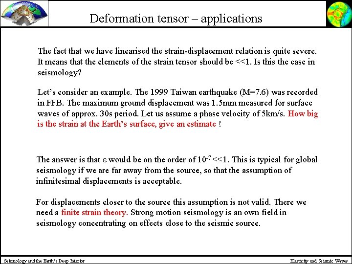 Deformation tensor – applications The fact that we have linearised the strain-displacement relation is