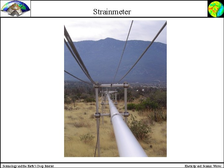 Strainmeter Seismology and the Earth’s Deep Interior Elasticity and Seismic Waves 