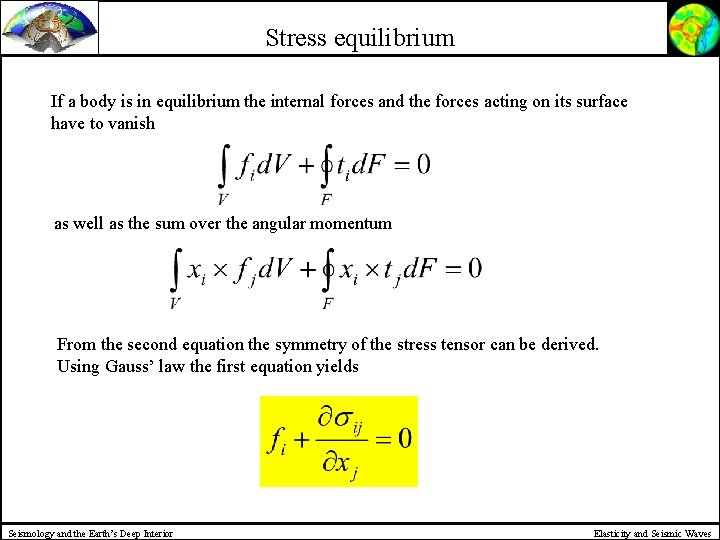 Stress equilibrium If a body is in equilibrium the internal forces and the forces