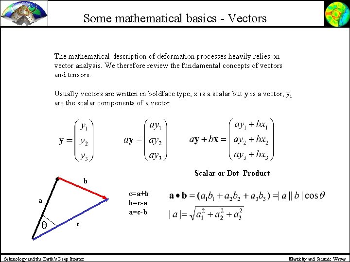 Some mathematical basics - Vectors The mathematical description of deformation processes heavily relies on