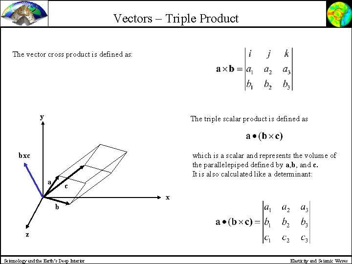 Vectors – Triple Product The vector cross product is defined as: y The triple