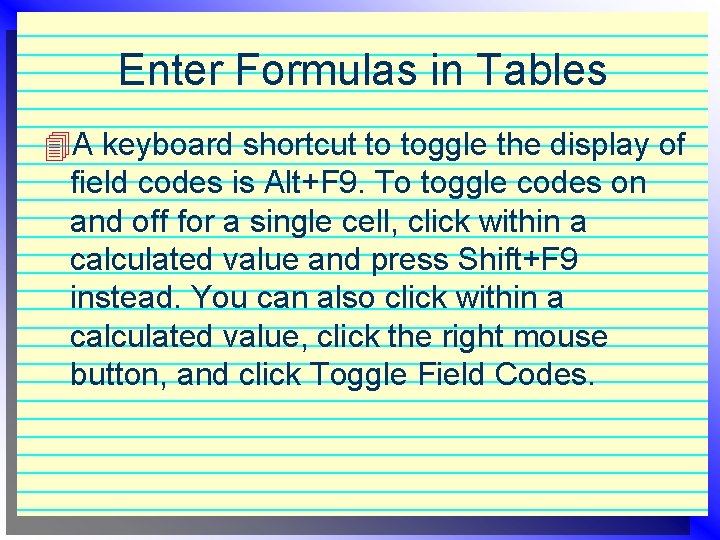 Enter Formulas in Tables 4 A keyboard shortcut to toggle the display of field Enter Formulas in Tables 4 A keyboard shortcut to toggle the display of field