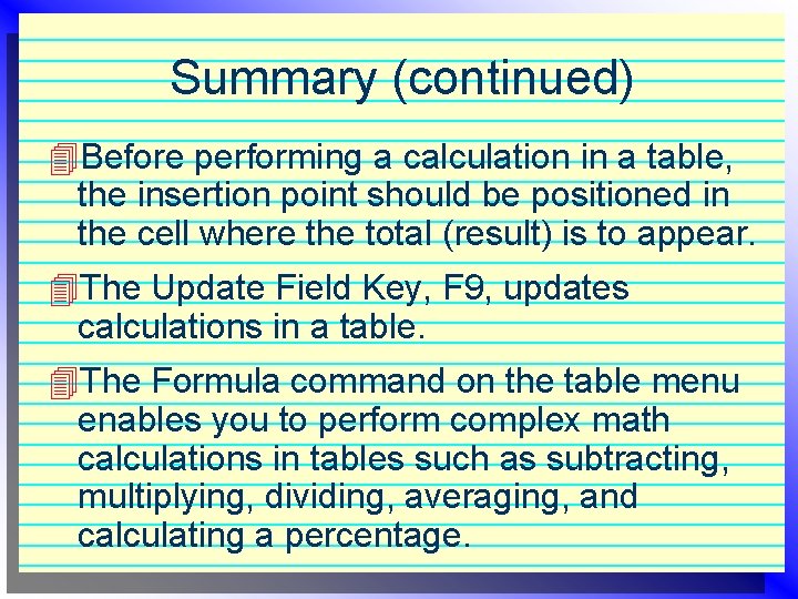 Summary (continued) 4 Before performing a calculation in a table, the insertion point should Summary (continued) 4 Before performing a calculation in a table, the insertion point should