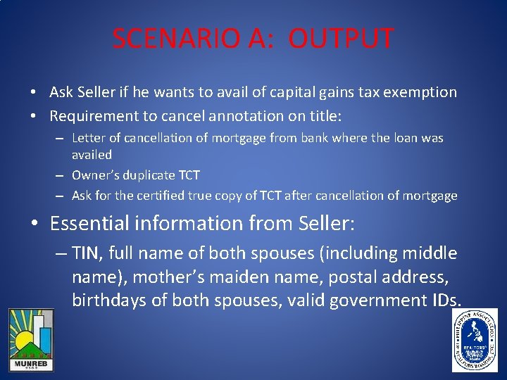 SCENARIO A: OUTPUT • Ask Seller if he wants to avail of capital gains