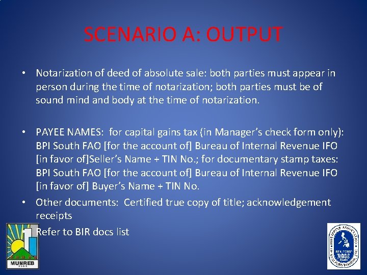 SCENARIO A: OUTPUT • Notarization of deed of absolute sale: both parties must appear