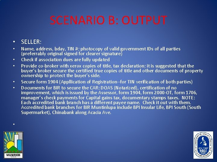 SCENARIO B: OUTPUT • SELLER: • • • Name, address, bday, TIN #; photocopy