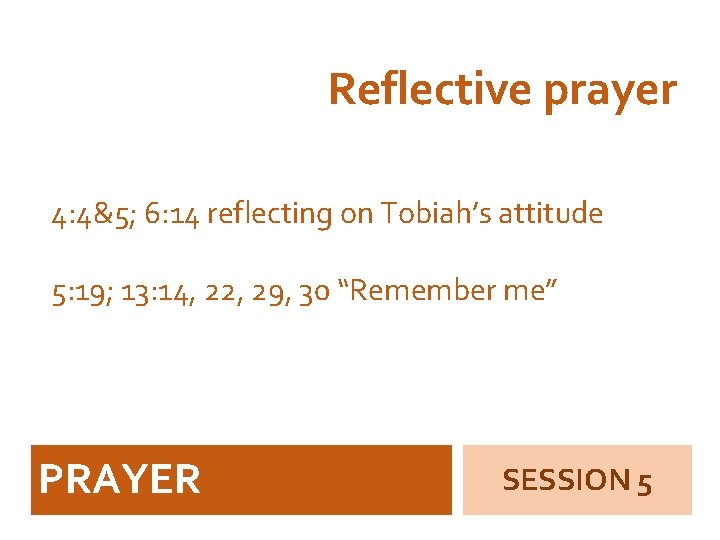 Reflective prayer 4: 4&5; 6: 14 reflecting on Tobiah’s attitude 5: 19; 13: 14,