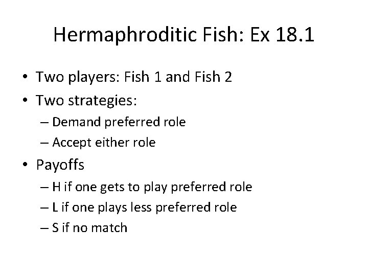 Hermaphroditic Fish: Ex 18. 1 • Two players: Fish 1 and Fish 2 •