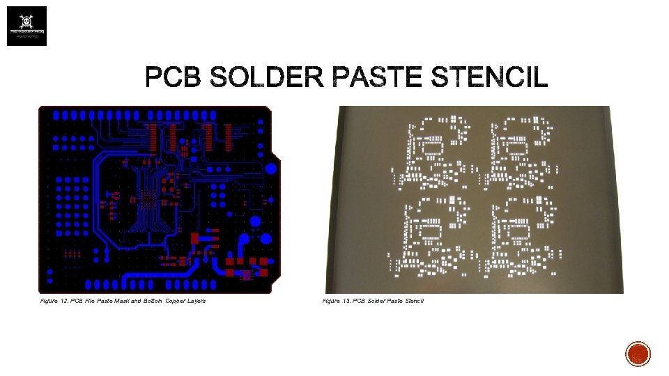 Figure 12. PCB File Paste Mask and Bottom Copper Layers Figure 13. PCB Solder