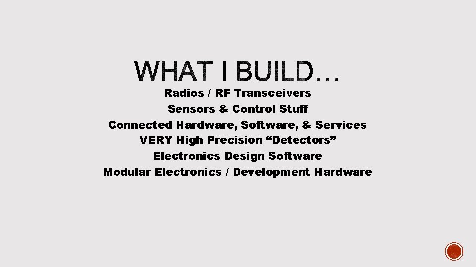 Radios / RF Transceivers Sensors & Control Stuff Connected Hardware, Software, & Services VERY