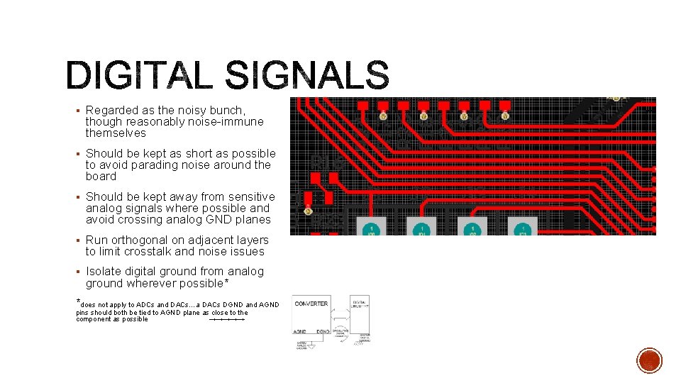 § Regarded as the noisy bunch, though reasonably noise-immune themselves § Should be kept