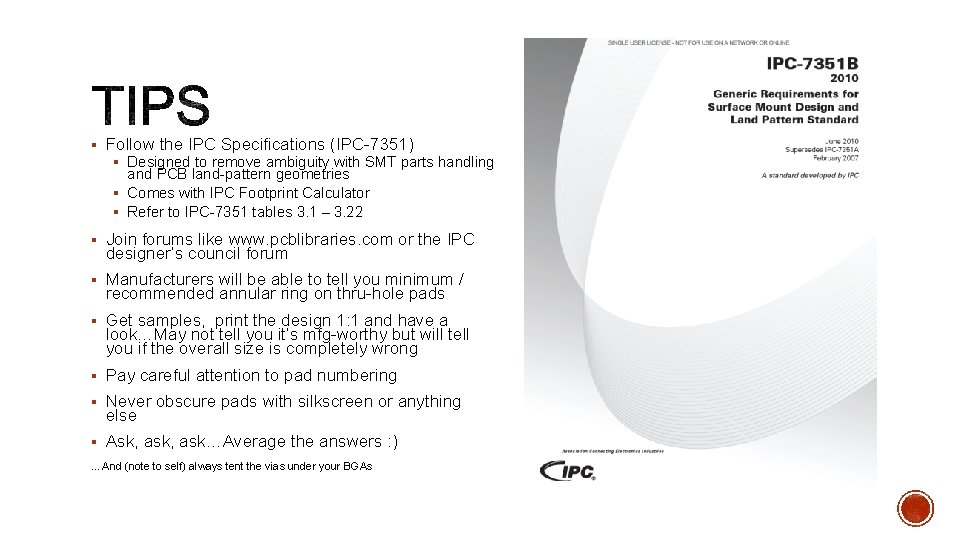 § Follow the IPC Specifications (IPC-7351) § Designed to remove ambiguity with SMT parts