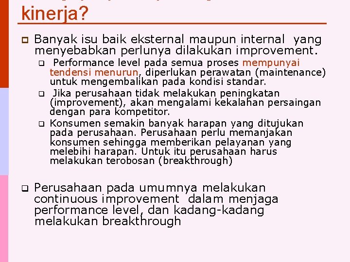 kinerja? p Banyak isu baik eksternal maupun internal yang menyebabkan perlunya dilakukan improvement. q