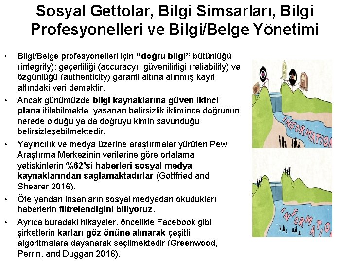 Sosyal Gettolar, Bilgi Simsarları, Bilgi Profesyonelleri ve Bilgi/Belge Yönetimi • • • Bilgi/Belge profesyonelleri