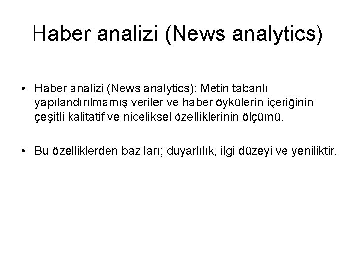 Haber analizi (News analytics) • Haber analizi (News analytics): Metin tabanlı yapılandırılmamış veriler ve