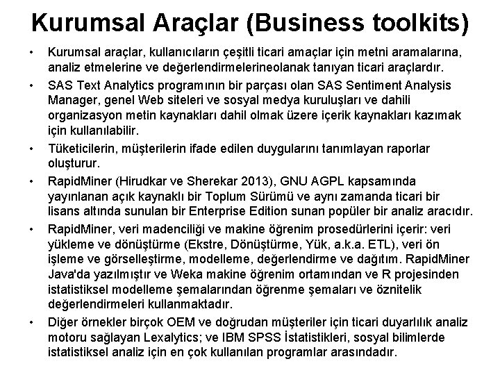 Kurumsal Araçlar (Business toolkits) • • • Kurumsal araçlar, kullanıcıların çeşitli ticari amaçlar için