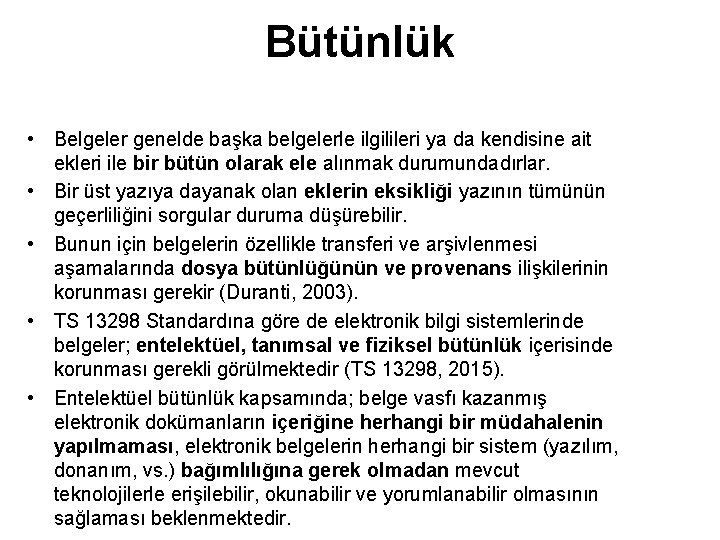 Bütünlük • Belgeler genelde başka belgelerle ilgilileri ya da kendisine ait ekleri ile bir