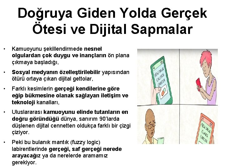Doğruya Giden Yolda Gerçek Ötesi ve Dijital Sapmalar • Kamuoyunu şekillendirmede nesnel olgulardan çok