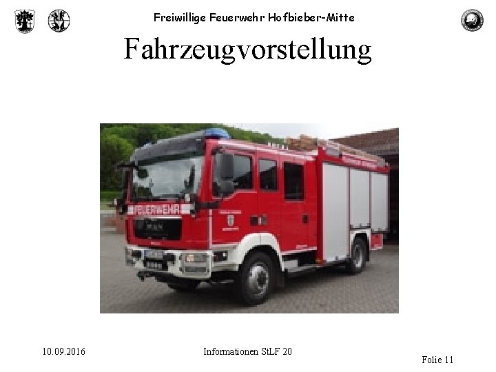 Freiwillige Feuerwehr Hofbieber-Mitte Fahrzeugvorstellung 10. 09. 2016 Informationen St. LF 20 Folie 11 