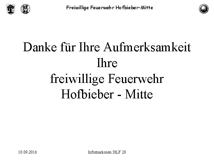 Freiwillige Feuerwehr Hofbieber-Mitte Danke für Ihre Aufmerksamkeit Ihre freiwillige Feuerwehr Hofbieber - Mitte 10.