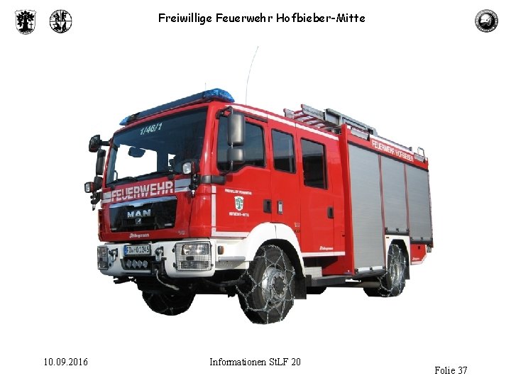 Freiwillige Feuerwehr Hofbieber-Mitte 10. 09. 2016 Informationen St. LF 20 Folie 37 