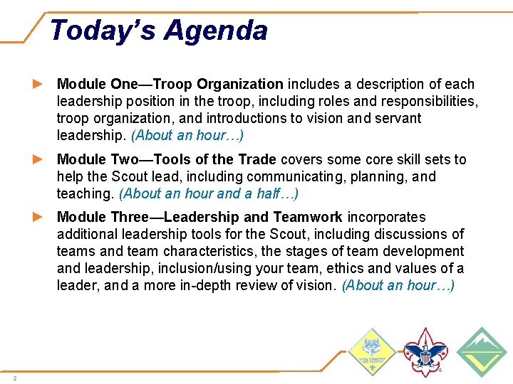 Today’s Agenda ► Module One—Troop Organization includes a description of each leadership position in