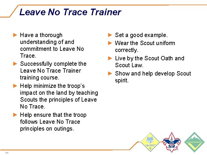 Leave No Trace Trainer ► Have a thorough understanding of and commitment to Leave
