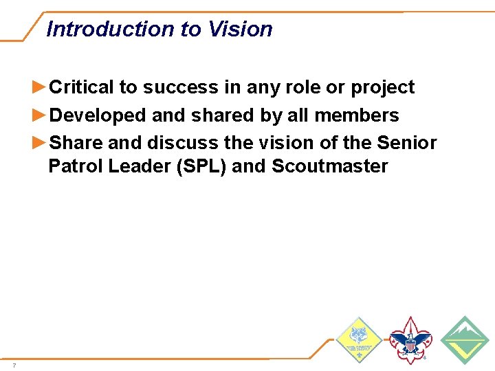 Introduction to Vision ►Critical to success in any role or project ►Developed and shared