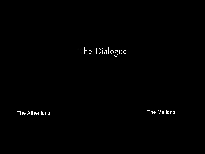 The Dialogue The Athenians The Melians 