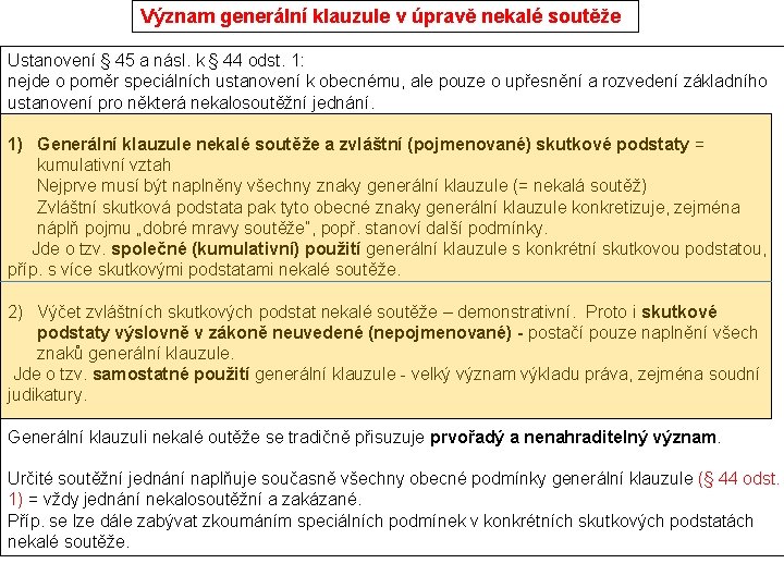 Význam generální klauzule v úpravě nekalé soutěže Ustanovení § 45 a násl. k §