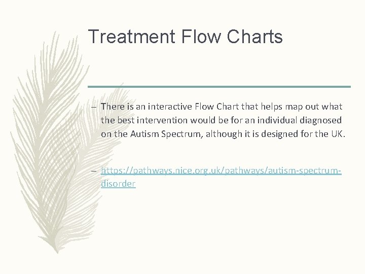 Treatment Flow Charts – There is an interactive Flow Chart that helps map out