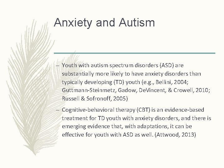 Anxiety and Autism – Youth with autism spectrum disorders (ASD) are substantially more likely